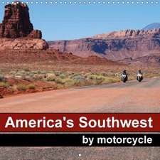 America's Southwest by Motorcycle (Wall Calendar 2018 300 × 300 mm Square)