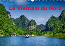 Le Vietnam du Nord (Calendrier mural 2020 DIN A3 horizontal)