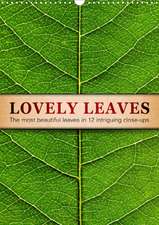 Lovely Leaves (Wall Calendar 2020 DIN A3 Portrait)