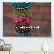 La ville au tricot(Premium, hochwertiger DIN A2 Wandkalender 2020, Kunstdruck in Hochglanz)