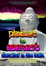 Phuket to Everest - Dancing in the Rain