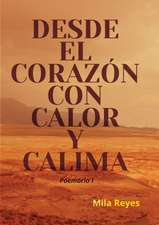 Desde El Corazon Con Calor y Calima