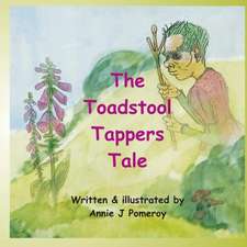 The Toadstool Tappers Tale