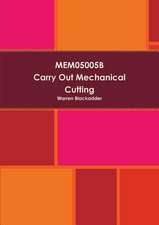 Mem05005b Carry Out Mechanical Cutting