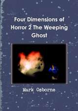 Four Dimensions of Horror 2 the Weeping Ghost