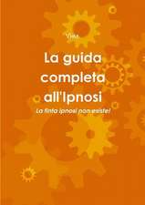 La Guida Completa All'ipnosi