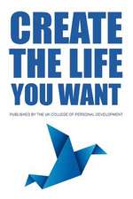 Create the Life You Want