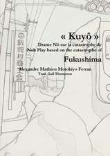 Kuyo, Drame No Sur La Catastrophe Nucleaire de Fukushima