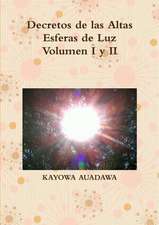 Decretos de Las Altas Esferas de Luz Volumen I y II