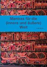 Mantras Fur Die (Innere Und Aussere) Welt