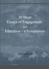 36 Essays of Engagement & Education - a Symposium