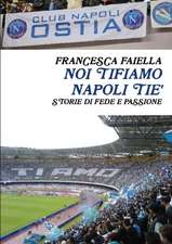 NOI TIFIAMO NAPOLI TIE' STORIE DI FEDE E PASSIONE