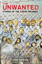 The Unwanted: Stories of the Syrian Refugees