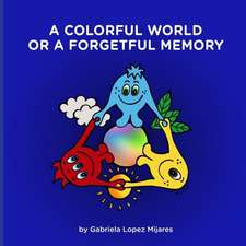 A Colorful World or a Forgetful Memory