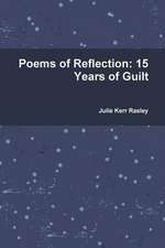 Poems of Reflection: 15 Years of Guilt