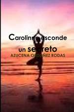 Carolinne Esconde Un Secreto