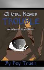 A Girl Named Trouble