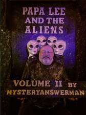 Papa Lee and the Aliens Volume 2