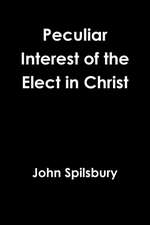 Peculiar Interest of the Elect in Christ