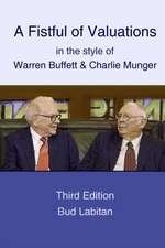 A Fistful of Valuations in the Style of Warren Buffett & Charlie Munger (Third Edition, 2015)