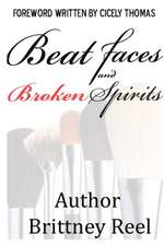 Beat Faces and Broken Spirits