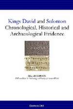 Kings David and Solomon: Chronological, Historical and Archaeological Evidence