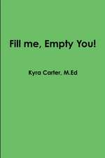 Fill Me, Empty You