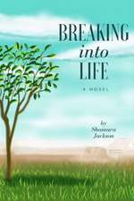 Breaking Into Life