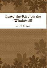 Leave the Rice on the Windowsill