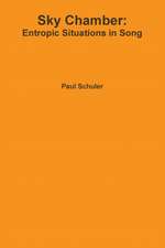 Sky Chamber: Entropic Situations in Song