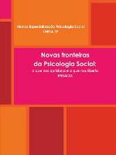 Novas Perspectivas Da Psicologia Social: O Que Nos Aprisiona E O Que Nos Liberta? Ensaios