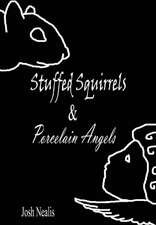 Stuffed Squirrels & Porcelain Angels