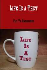 Life's a Test