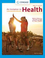 An Invitation to Health: Taking Charge of Your Health, Brief Edition