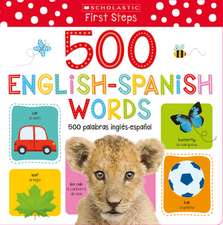 My First 500 English/Spanish Words / MIS Primeras 500 Palabras Inglés-Español Scholastic Early Learners (My First) (Bilingual)