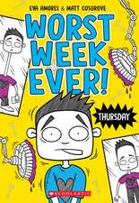 Thursday (Worst Week Ever #4)