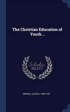 The Christian Education of Youth ..