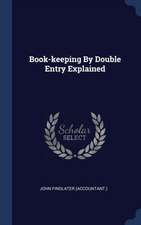 Book-keeping By Double Entry Explained