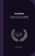 Occultism: Two Lectures Delivered in the Royal Institution on May 17 and 24, 1921