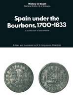 Spain under the Bourbons, 1700–1833: A collection of documents