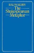 The Shakespearean Metaphor: Studies in Language and Form