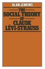 The Social Theory of Claude Lévi-Strauss