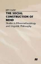 The Social Construction of Mind: Studies in Ethnomethodology and Linguistic Philosophy