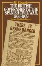 The British Government and the Spanish Civil War, 1936–1939