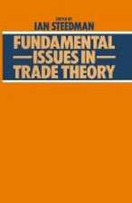 Fundamental Issues in Trade Theory