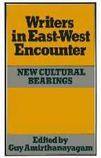 Writers in East-West Encounter: New Cultural Bearings