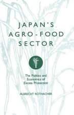 Japan’s Agro-Food Sector: The Politics and Economics of Excess Protection