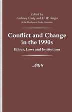 Conflict and Change in the 1990s: Ethics, Laws and Institutions