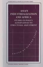 Asian Industrialization and Africa: Studies in Policy Alternatives to Structural Adjustment