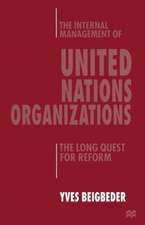 The Internal Management of United Nations Organizations: The Long Quest for Reform